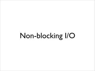 Non-blocking I/O
 