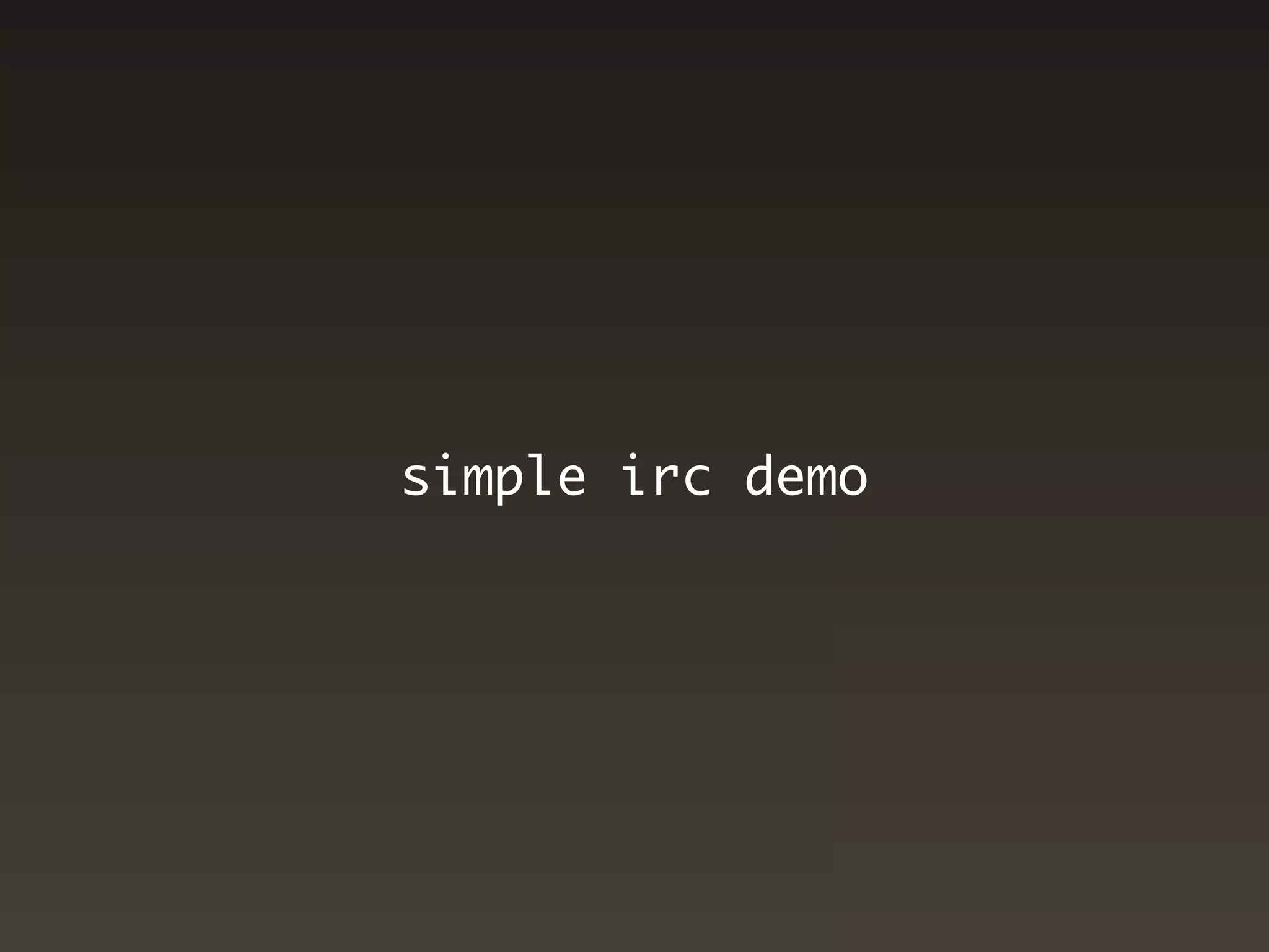 simple irc demo
 