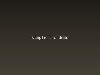 simple irc demo
 