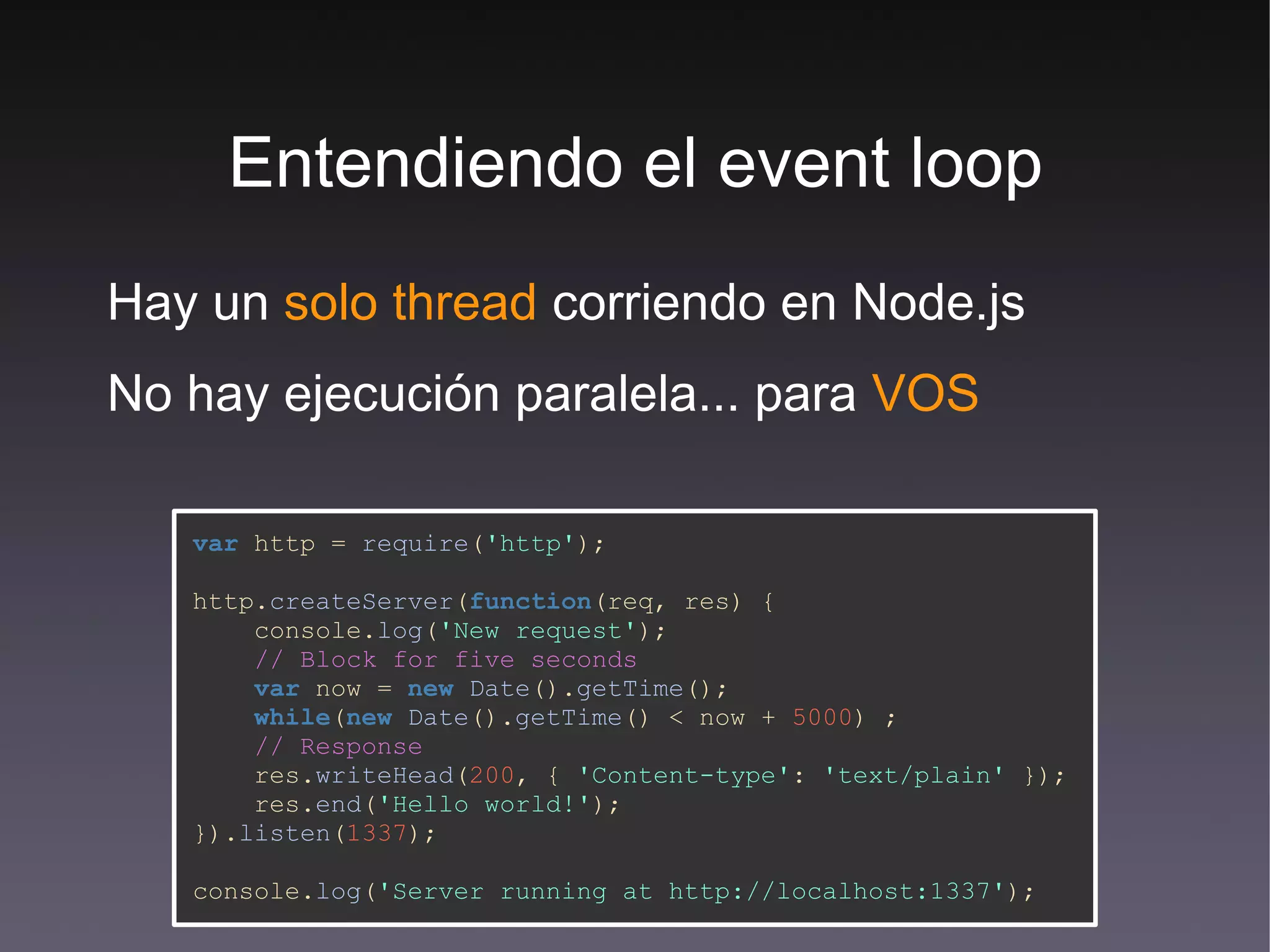 ¿Qué es Node.js? Simplificando, es  JavaScript  en el  servidor Engine V8 JavaScript I/O basada en Eventos + = 
