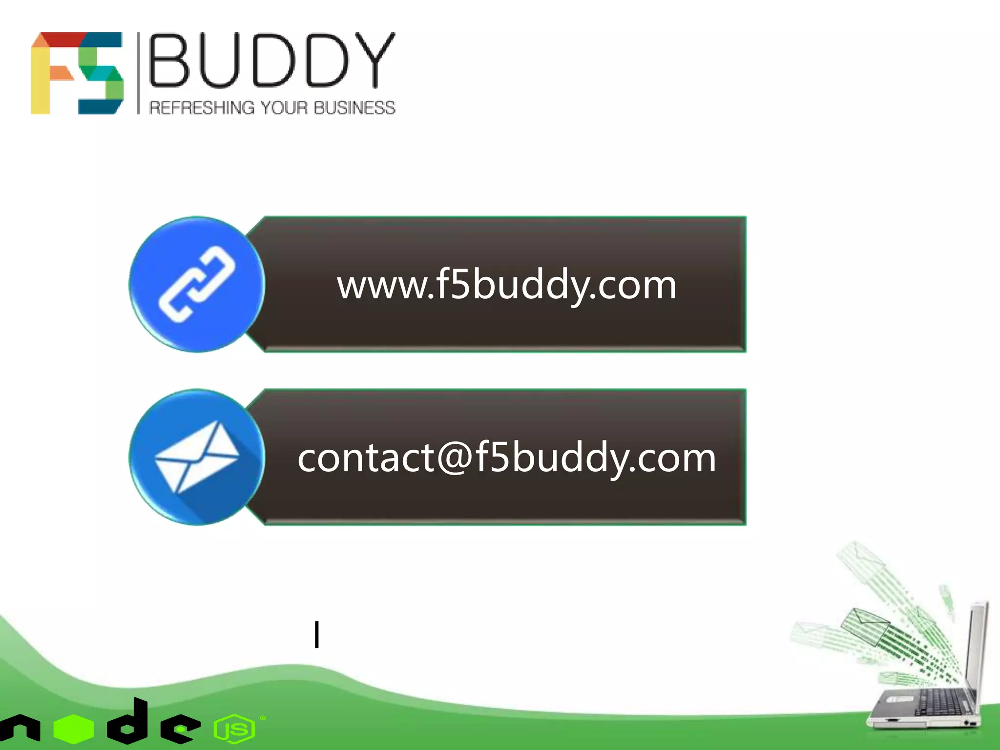 l
www.f5buddy.com
contact@f5buddy.com
 