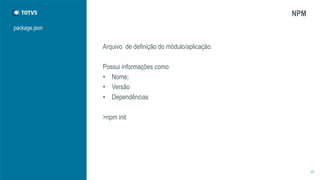 package.json 
Arquivo de definição do módulo/aplicação. 
Possui informações como: 
• Nome; 
• Versão 
• Dependências 
>npm init 
NPM 
25 
 