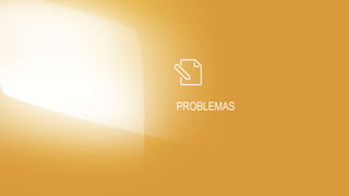 PROBLEMAS 
 