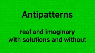 const fs = require('fs'); const compose = (...funcs) => x => funcs.
reduce((x, fn) => fn(x), x); const DENSITY_COL = 3; const renderTab
table => { const cellWidth = [18, 10, 8, 8, 18, 6]; return table.ma
=> (row.map((cell, i) => { const width = cellWidth[i]; return i ? c
toString().padStart(width) : cell.padEnd(width); }).join(''))).join
}; const proportion = (max, val) => Math.round(val * 100 / max); co
calcProportion = table => { table.sort((row1, row2) => row2[DENSITY
row1[DENSITY_COL]); const maxDensity = table[0][DENSITY_COL]; table
forEach(row => { row.push(proportion(maxDensity, row[DENSITY_COL]))
return table; }; const getDataset = file => { const lines = fs.read
FileSync(file, 'utf8').toString().split('n'); lines.shift(); lines
return lines.map(line => line.split(',')); }; const main = compose
(getDataset, calcProportion, renderTable); const fs = require('fs'
compose = (...funcs) => x => funcs.reduce((x, fn) => fn(x), x); con
DENSITY_COL = 3; const renderTable = table => { const cellWidth = [
8, 8, 18, 6]; return table.map(row => (row.map((cell, i) => { const
= cellWidth[i]; return i ? cell.toString().padStart(width) : cell.p
(width); }).join(''))).join('n'); }; const proportion = (max, val)
Antipatterns
real and imaginary
with solutions and without
 