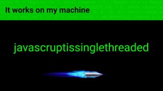 const fs = require('fs'); const compose = (...funcs) => x => funcs.
reduce((x, fn) => fn(x), x); const DENSITY_COL = 3; const renderTab
table => { const cellWidth = [18, 10, 8, 8, 18, 6]; return table.ma
=> (row.map((cell, i) => { const width = cellWidth[i]; return i ? c
It works on my machine
javascruptissinglethreaded
 