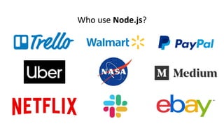 Who use Node.js?
 