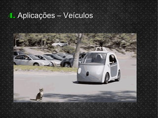 4.4. Aplicações – VeículosAplicações – Veículos
 