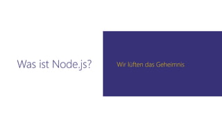 Was ist Node.js? Wir lüften das Geheimnis
 
