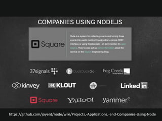 https://github.com/joyent/node/wiki/Projects,-Applications,-and-Companies-Using-Node
 