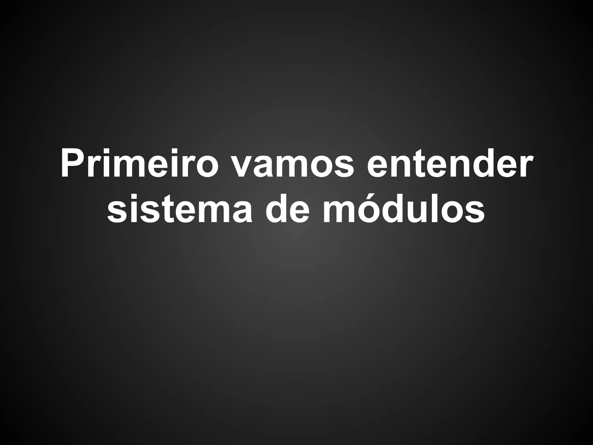 Entendido?
 Partiu então!
 