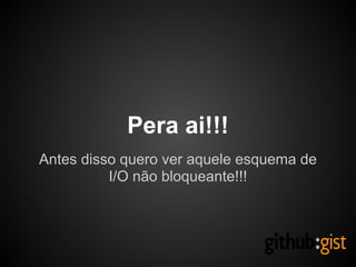 Agora a parte buena!
 