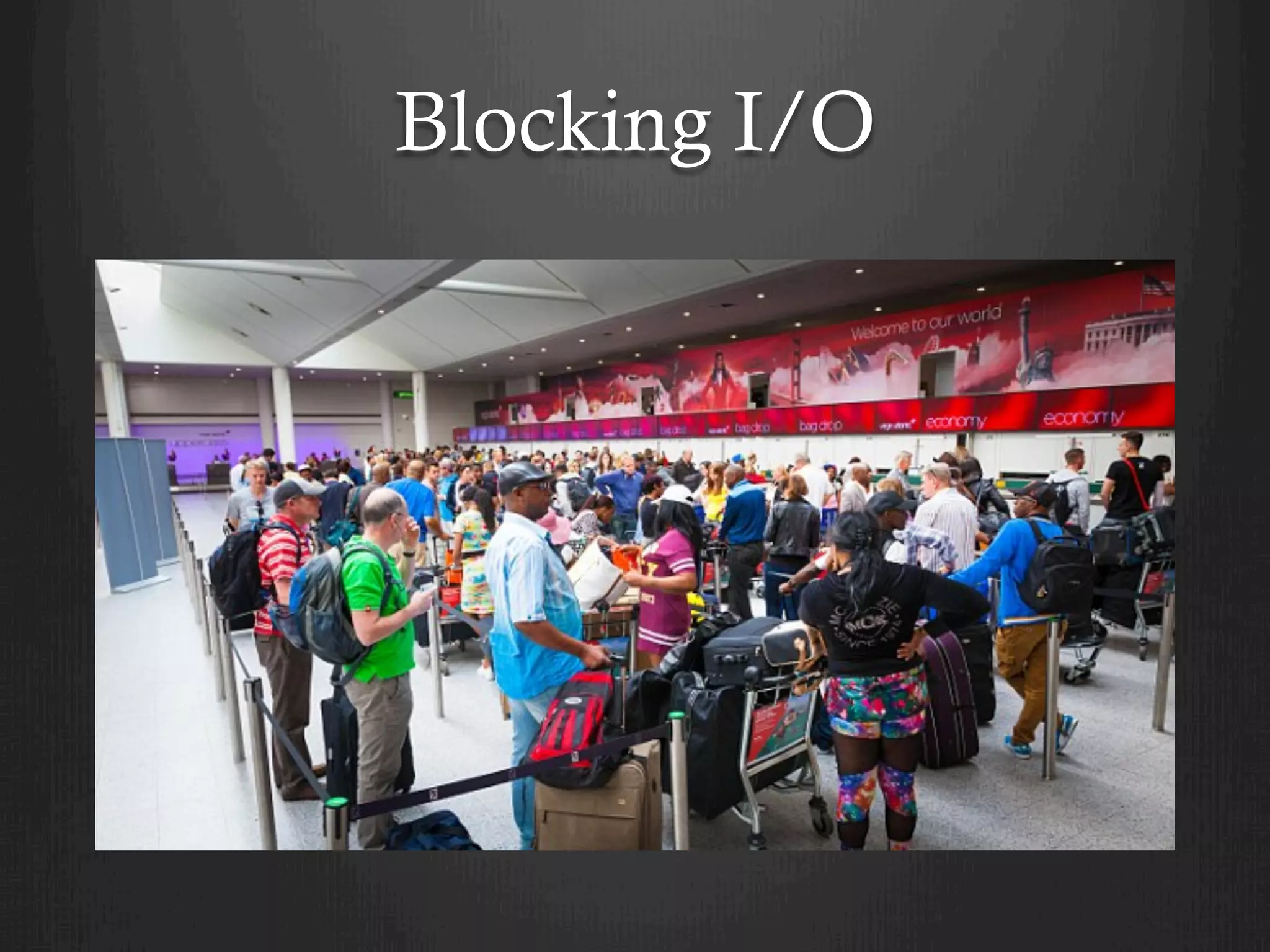 Blocking I/O
 
