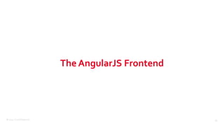 ©2015 Couchbase Inc. 34
The AngularJS Frontend
 