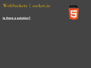 WebSockets | socket.io

Is there a solution?
 