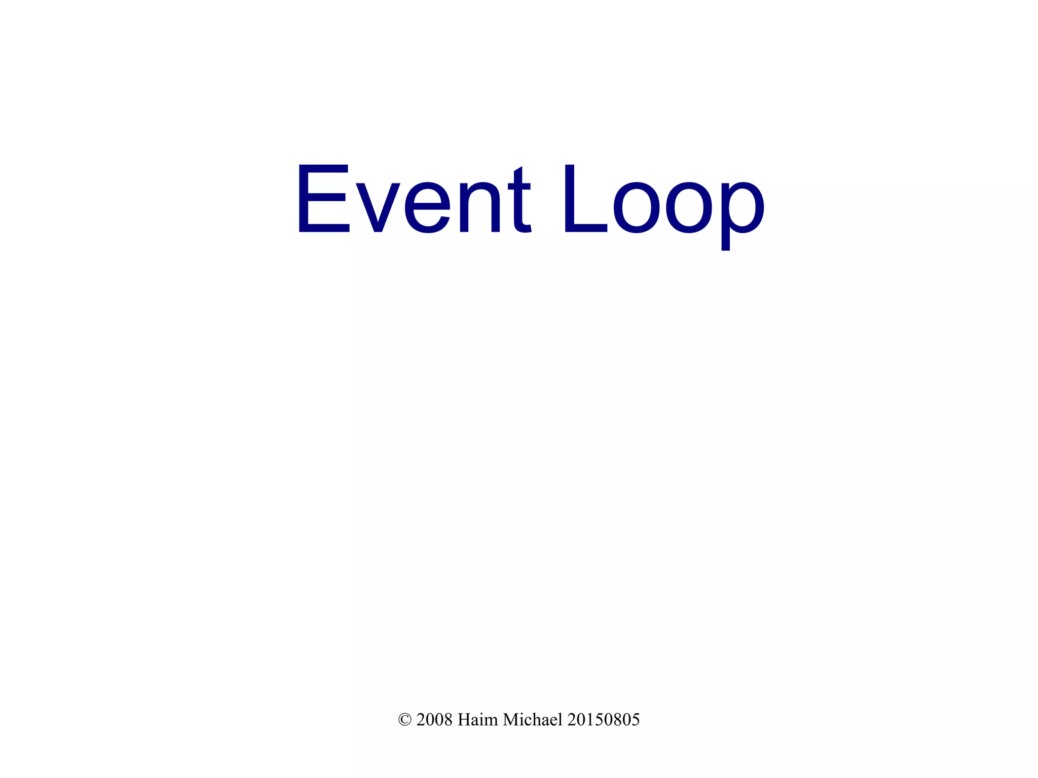 © 2008 Haim Michael 20150805 Event Loop 