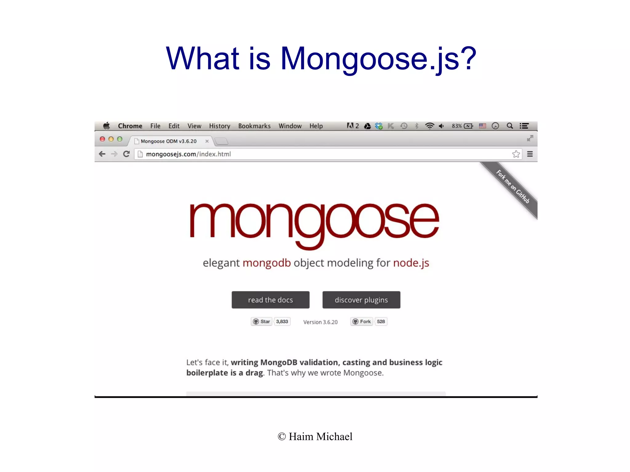 © Haim Michael What is Mongoose.js? 