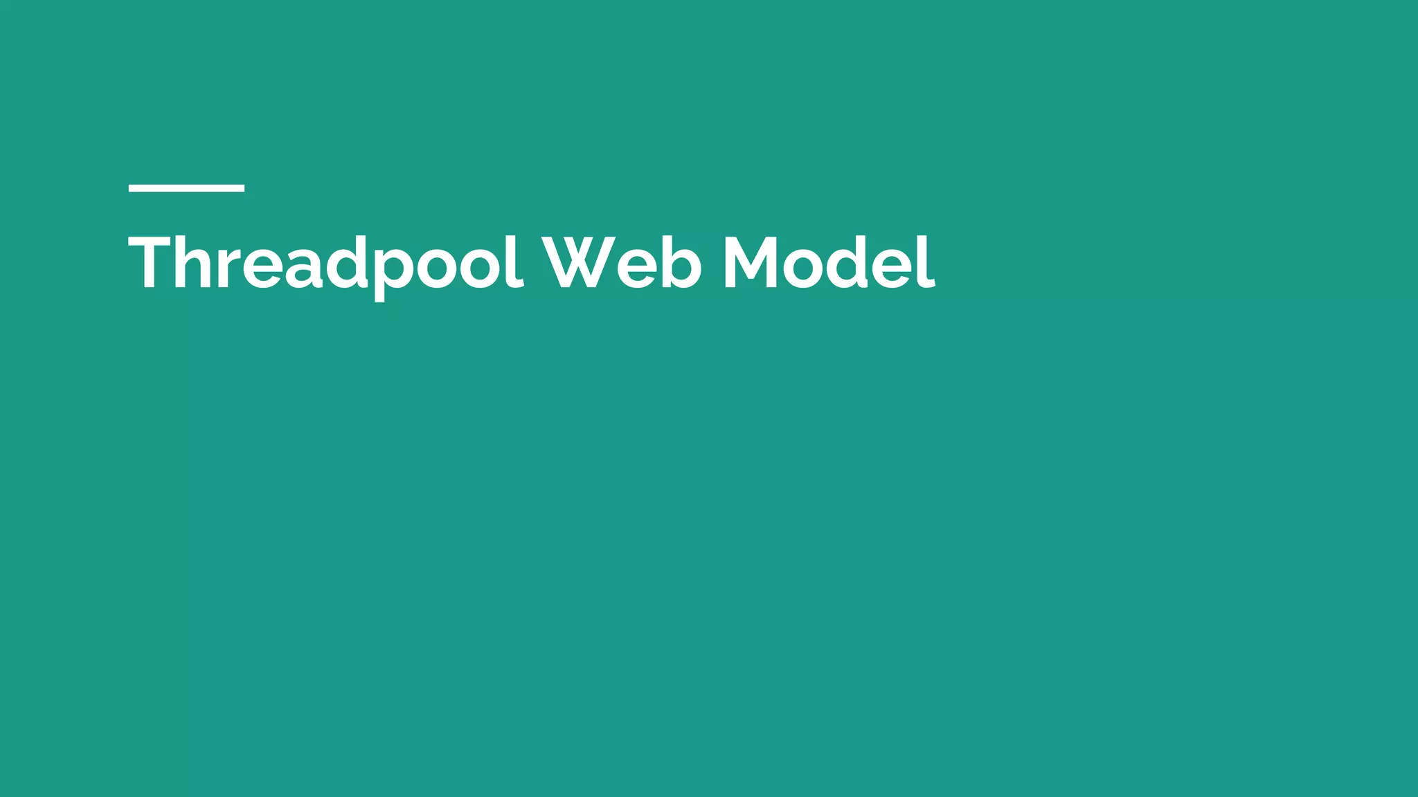 Threadpool Web Model
 