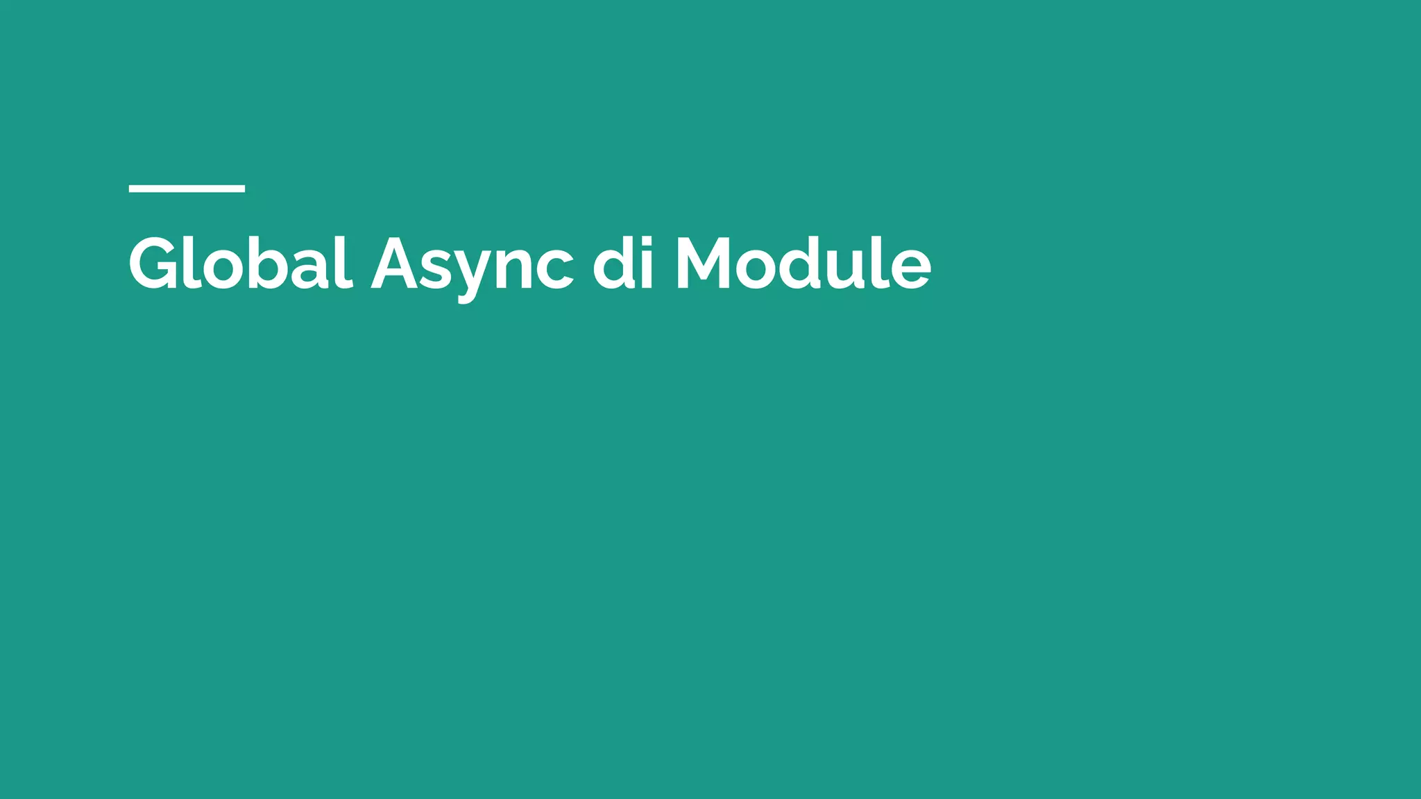 Global Async di Module
 