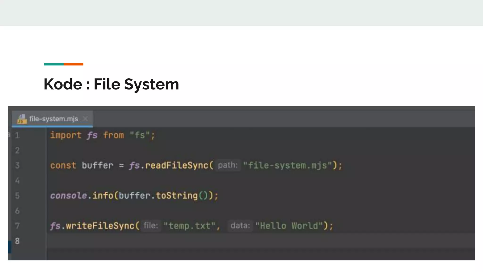 Kode : File System
 