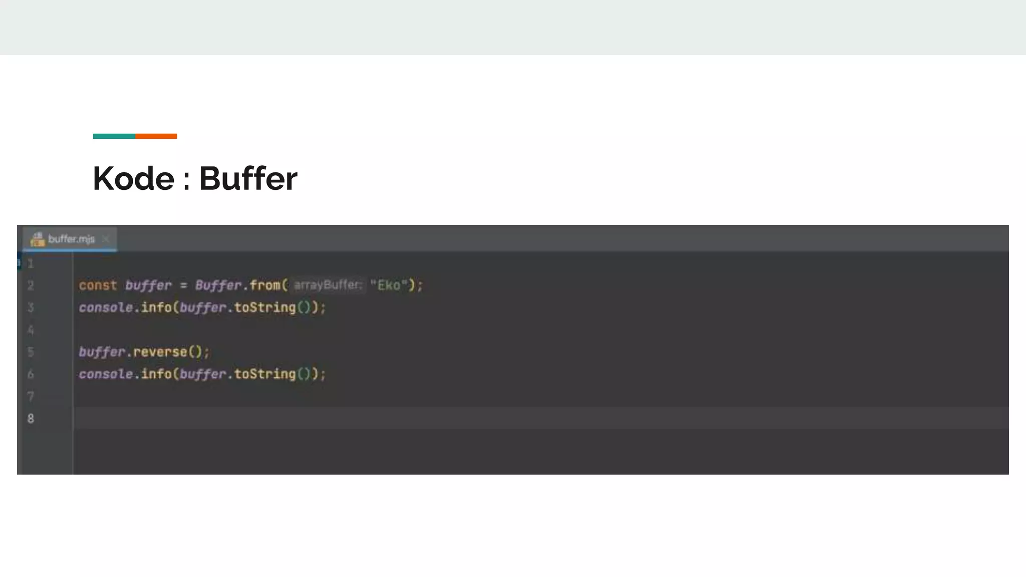 Kode : Buffer
 