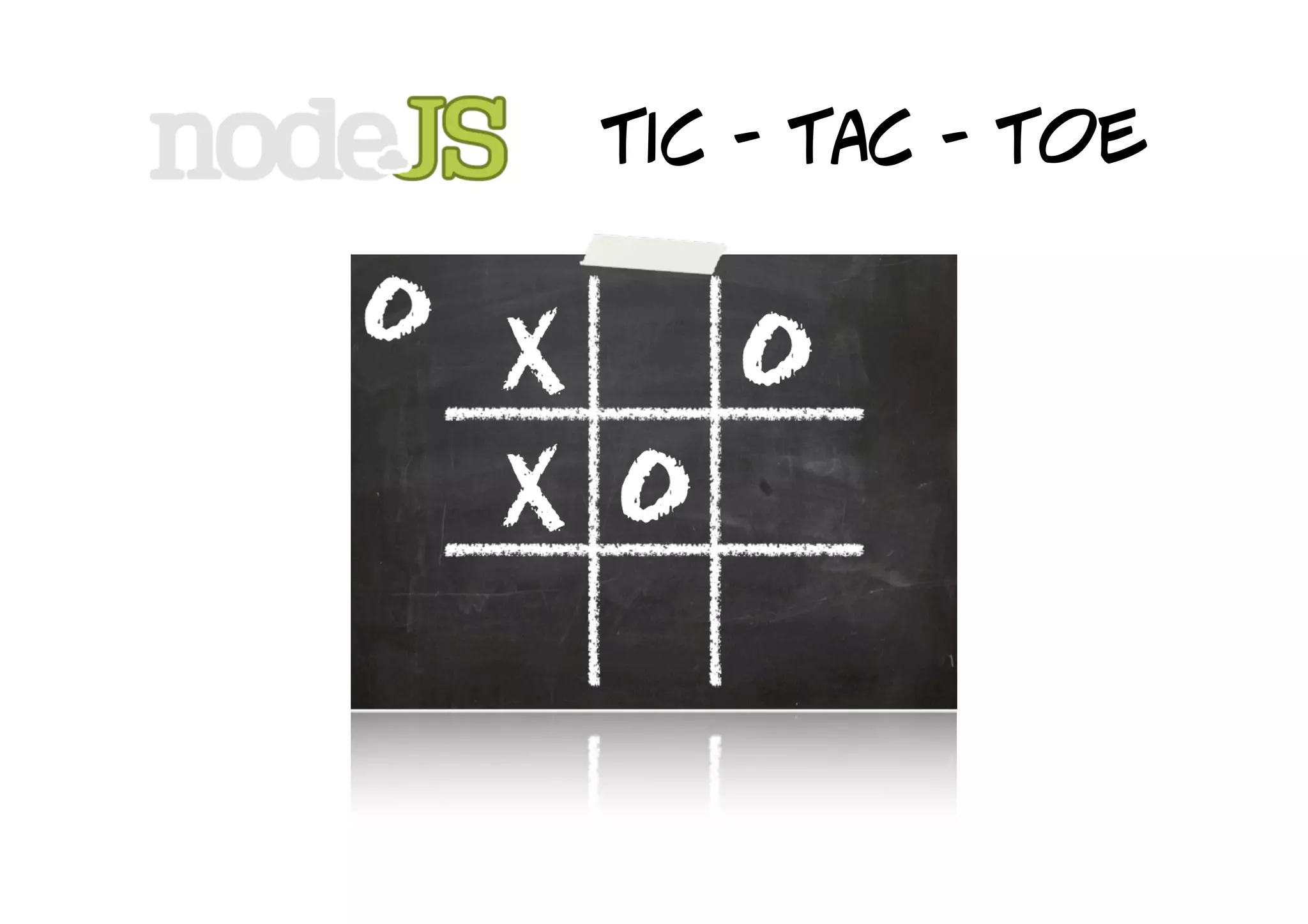 tic - tac - toe
 