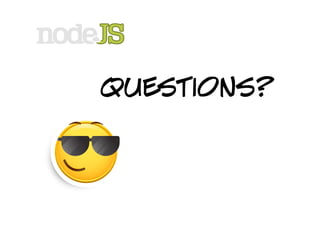 Questions?
 