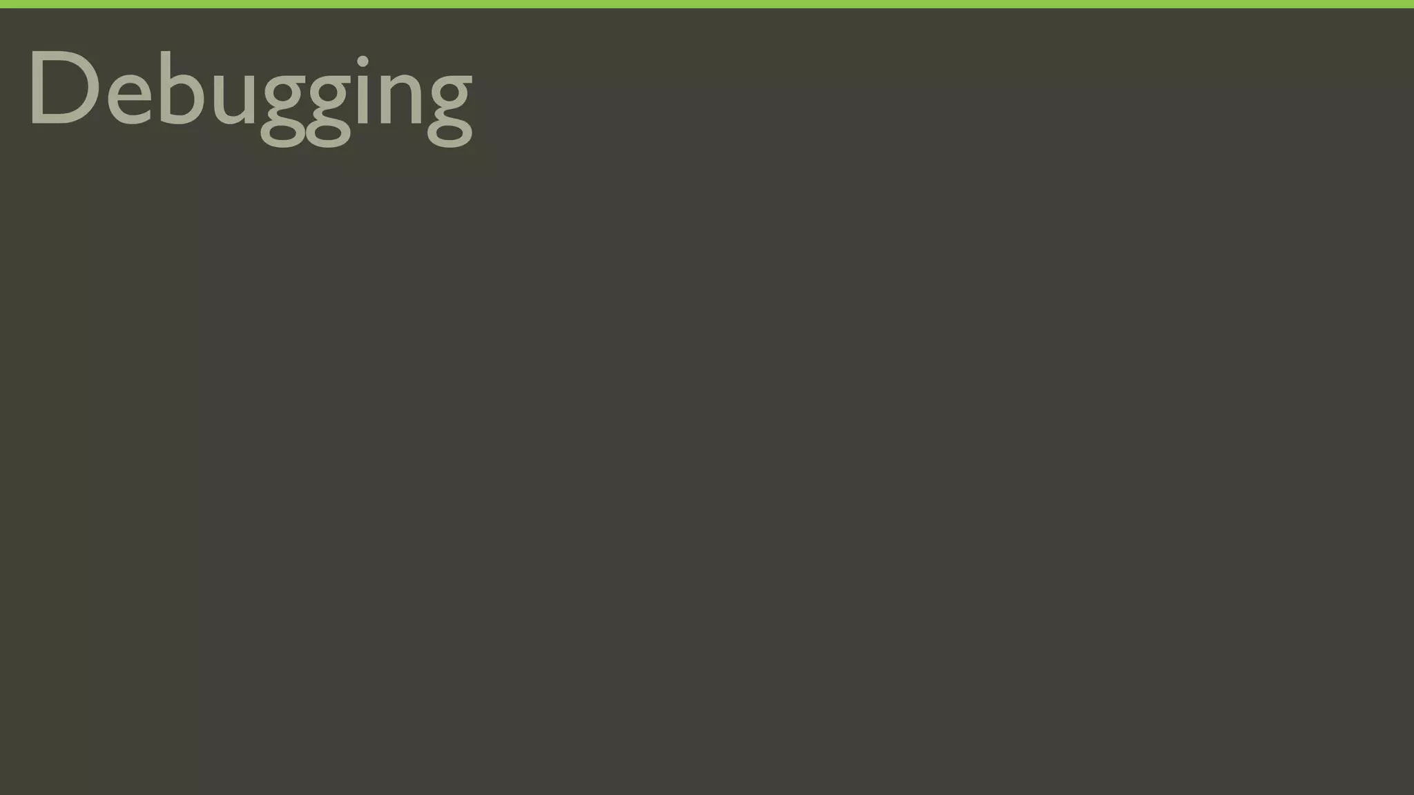 Debugging
 