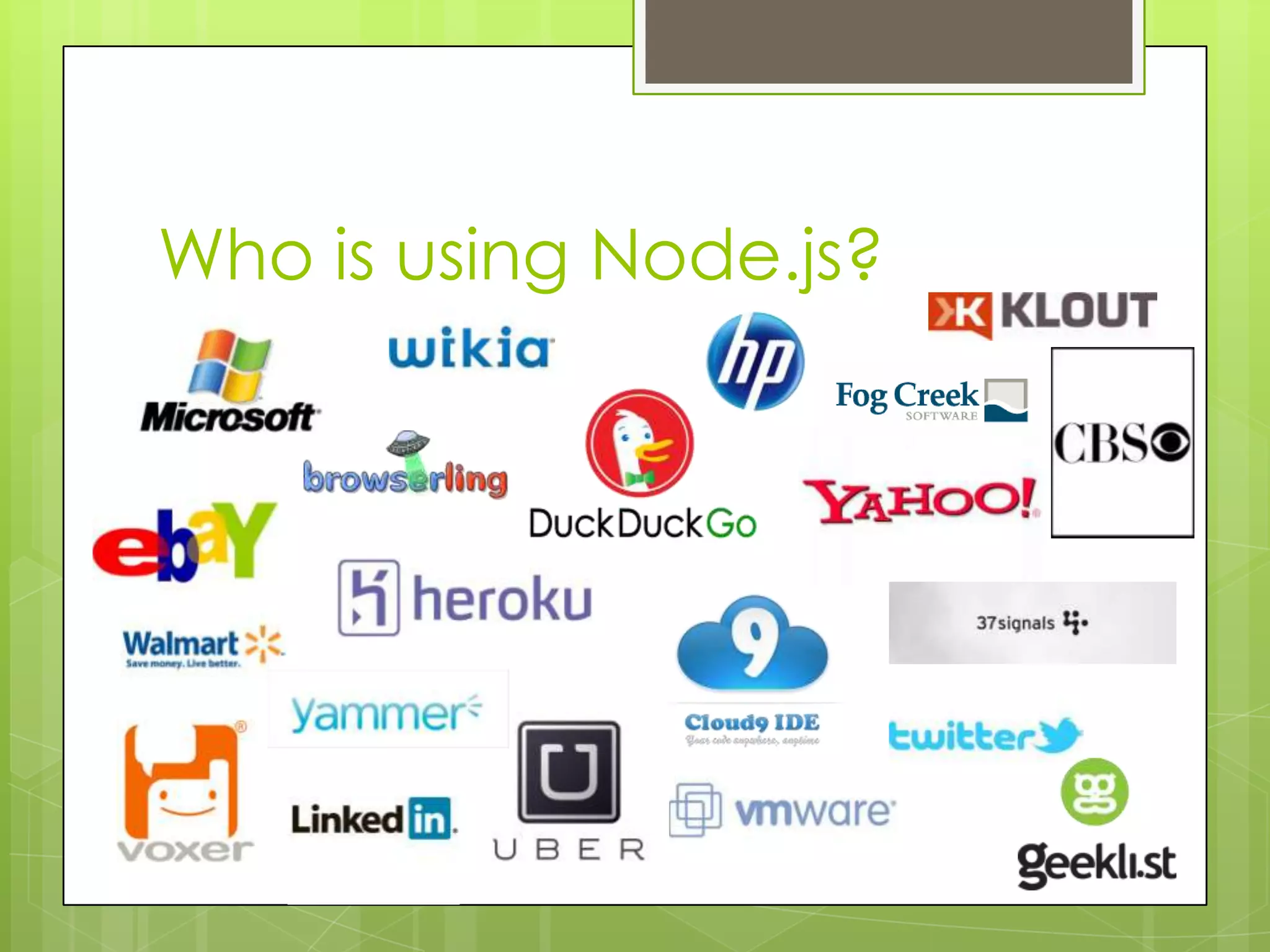 Who is using Node.js?
 