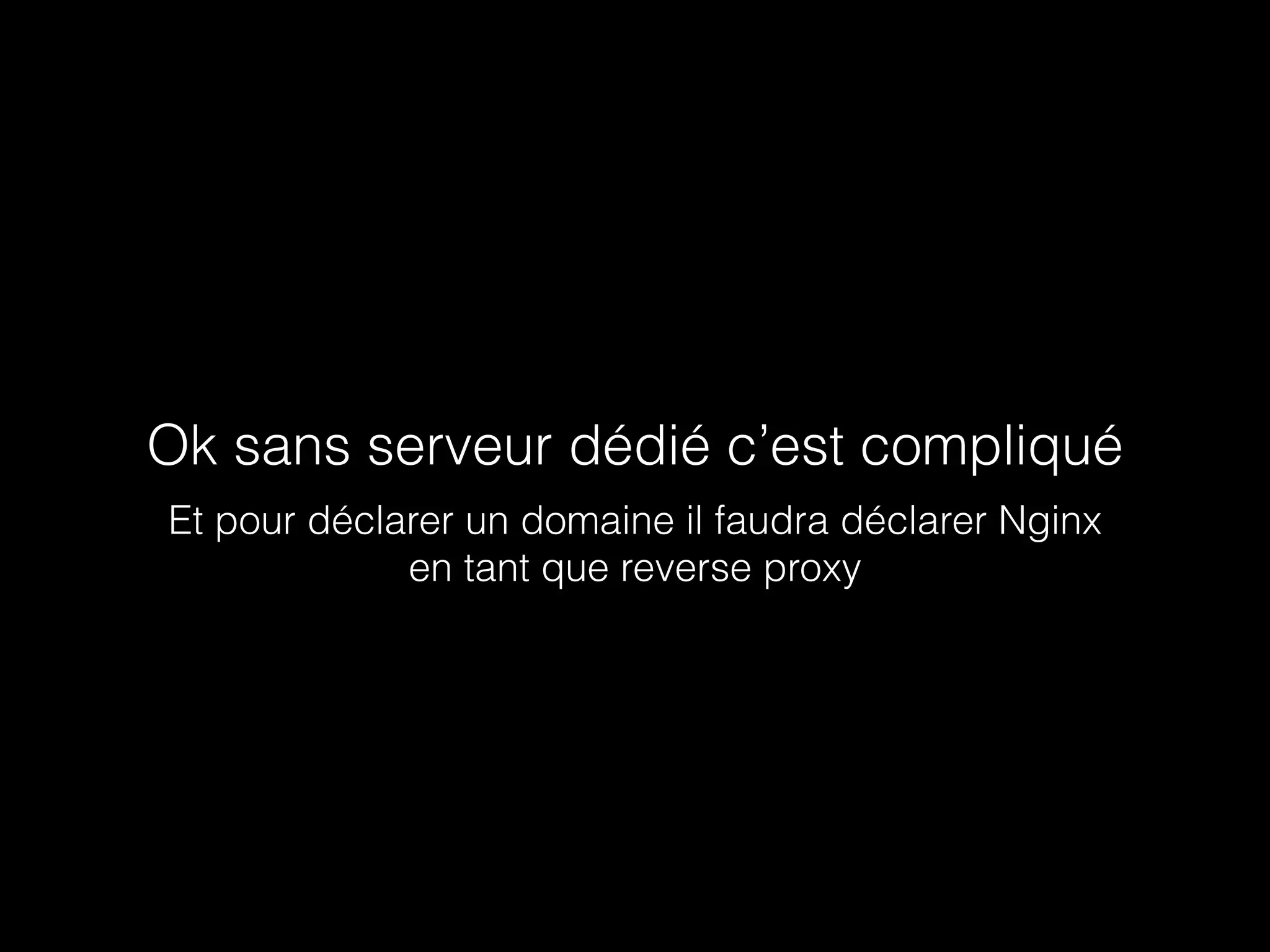 Ok sans serveur dédié c’est compliqué 
Et pour déclarer un domaine il faudra déclarer Nginx 
en tant que reverse proxy 
 