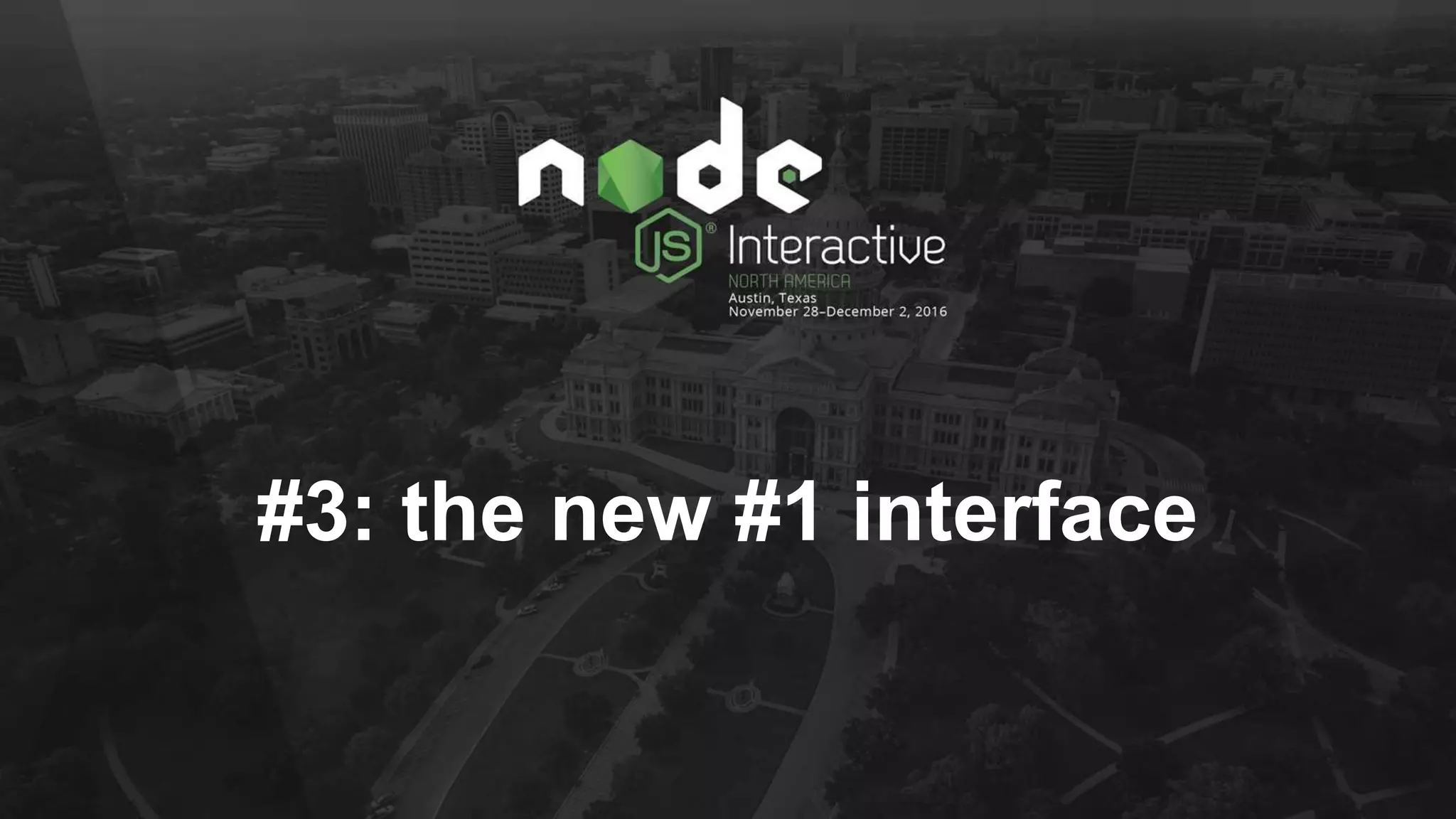 #3: the new #1 interface
 
