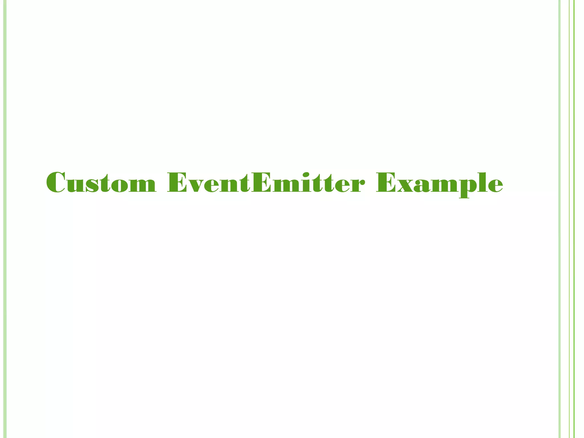 Custom EventEmitter Example
 