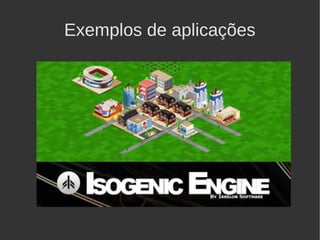 Exemplos de aplicações
 
