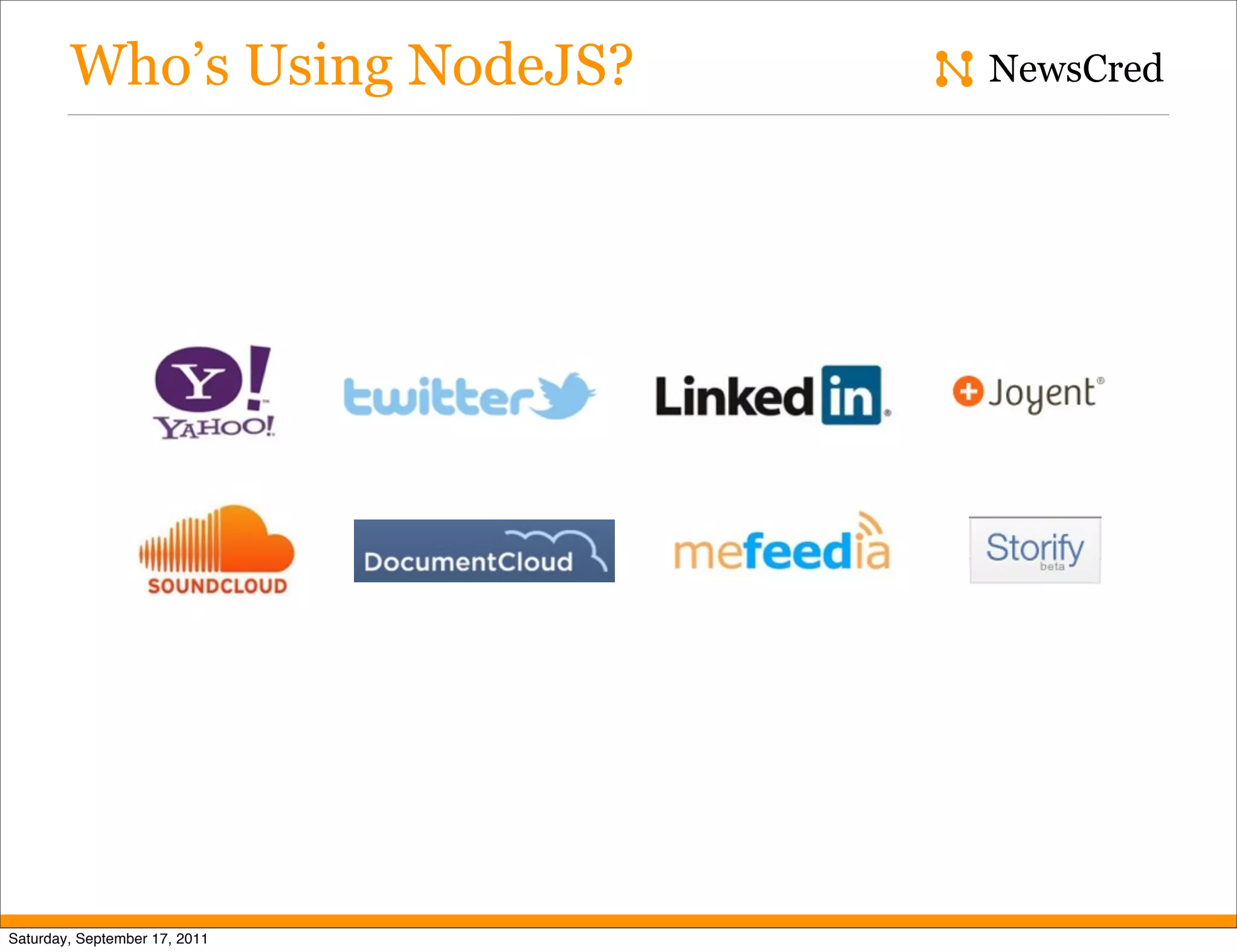 Who’s Using NodeJS? NewsCred Saturday, September 17, 2011 