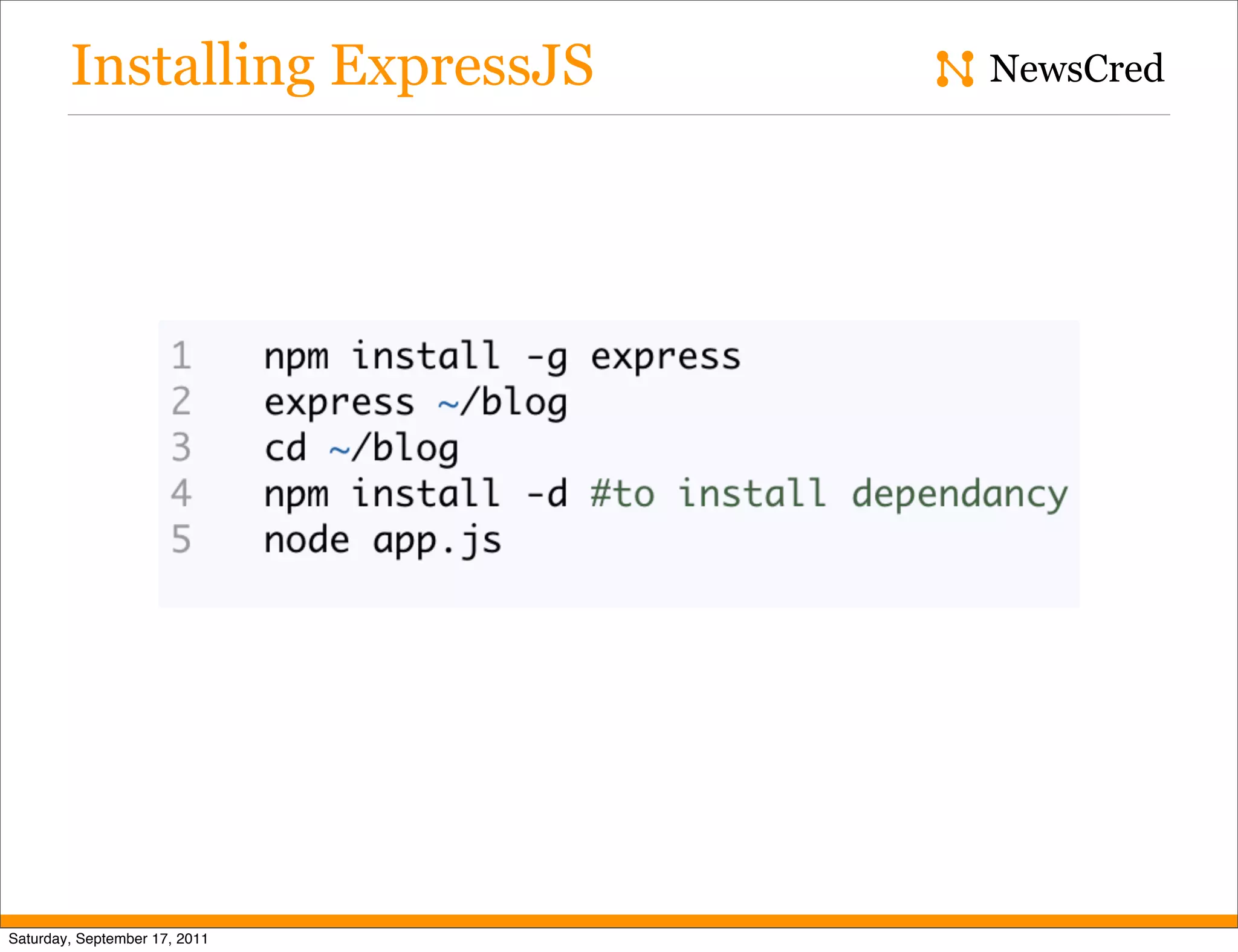 Installing ExpressJS NewsCred Saturday, September 17, 2011 