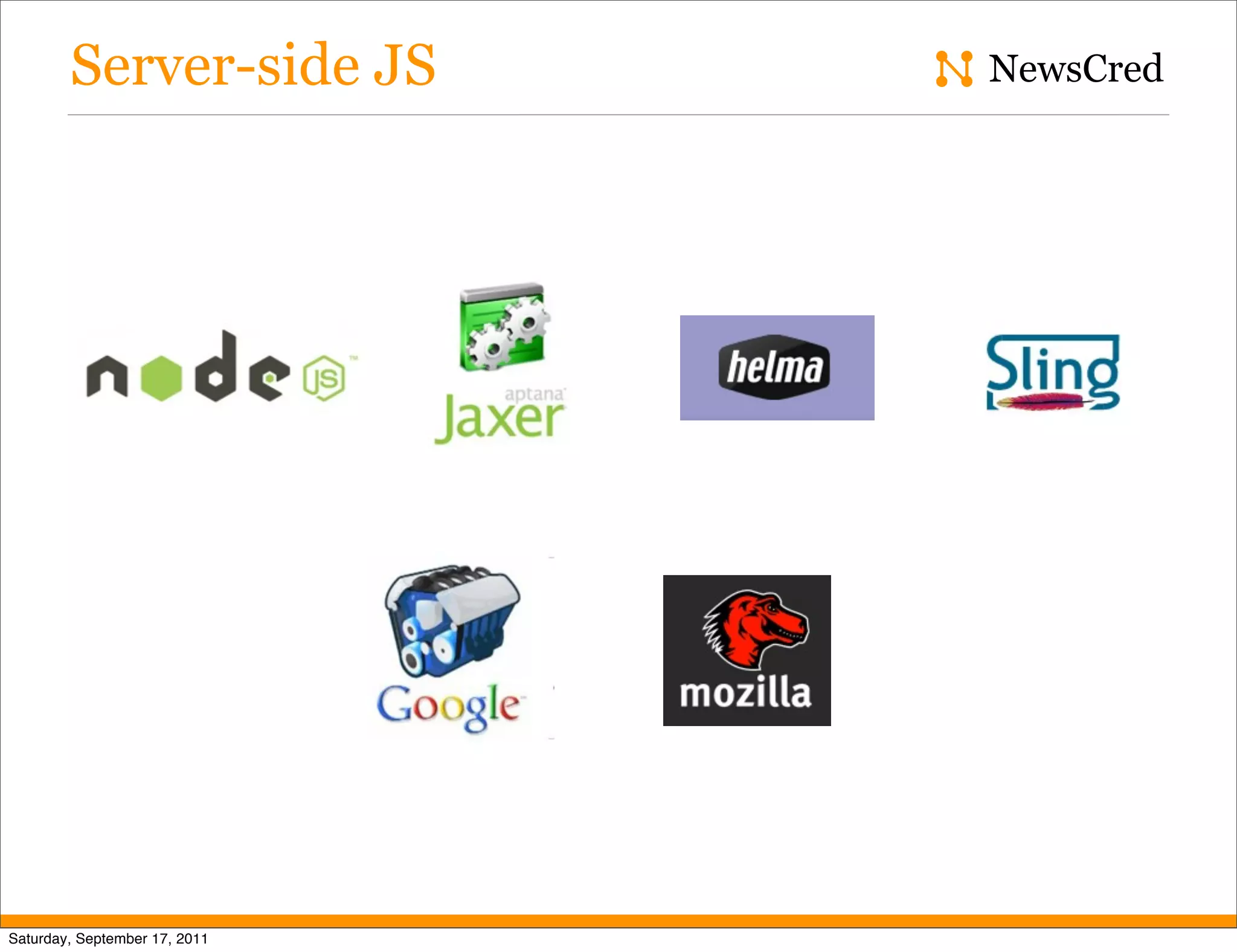 Server-side JS NewsCred Saturday, September 17, 2011 