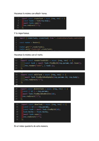 Hacemos lo mismo con añadir tarea.
Y lo importamos.
Hacemos lo mismo con el resto.
En el index quedaría de esta manera.
 