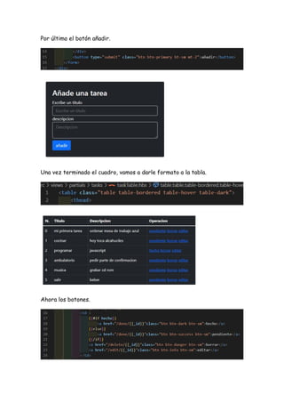 Por último el botón añadir.
Una vez terminado el cuadro, vamos a darle formato a la tabla.
Ahora los botones.
 