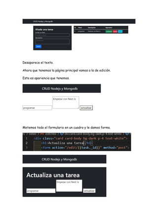 Desaparece el texto.
Ahora que tenemos la página principal vamos a la de edición.
Esta es apariencia que tenemos.
Metemos todo el formulario en un cuadro y le damos forma.
 