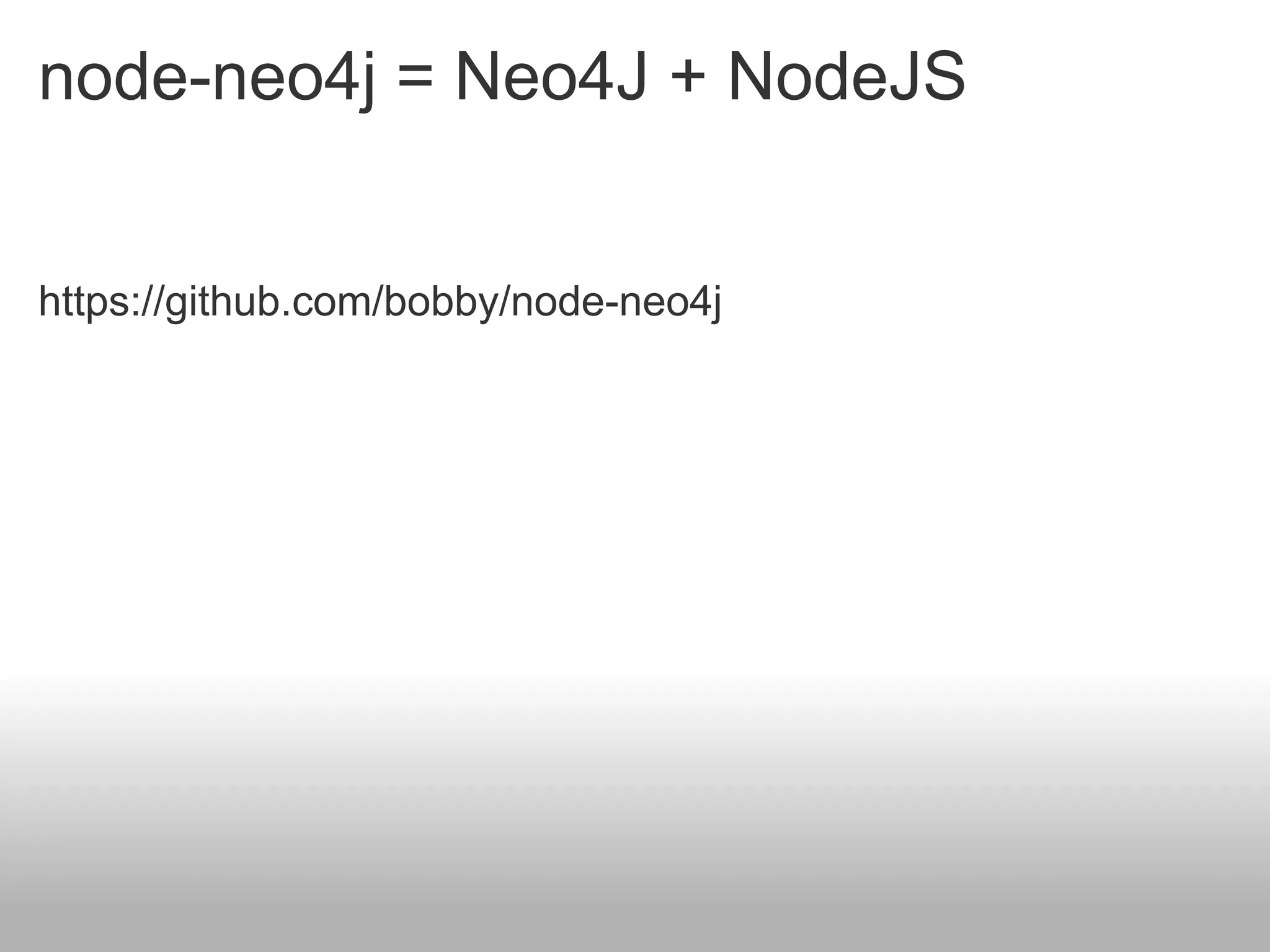 node-neo4j = Neo4J + NodeJS


https://github.com/bobby/node-neo4j
 