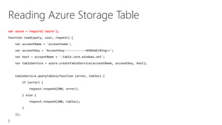 Reading Azure Storage Table
var azure = require('azure');

 
