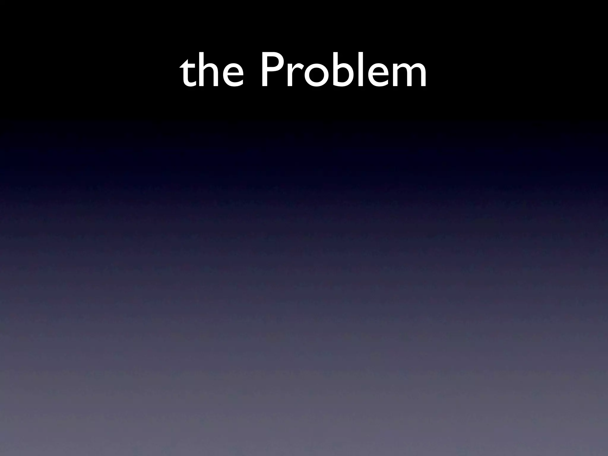 the Problem
 