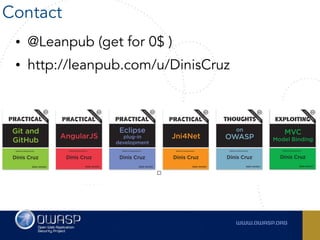 • @Leanpub (get for 0$ )
• http://leanpub.com/u/DinisCruz
–  
Contact
 