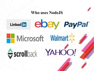 Who uses NodeJS
 