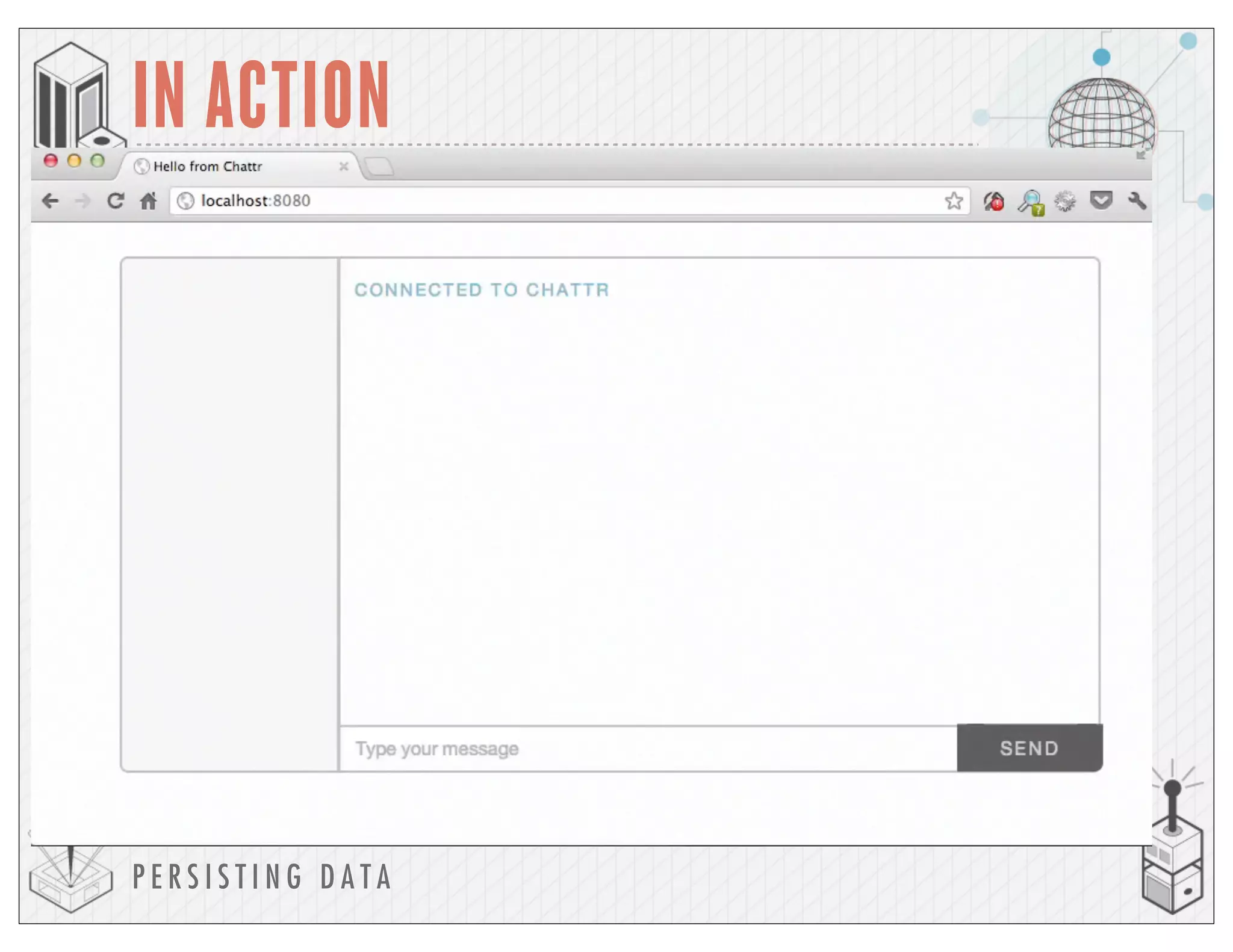 P E R S I S T I N G D A T A
IN ACTION
 