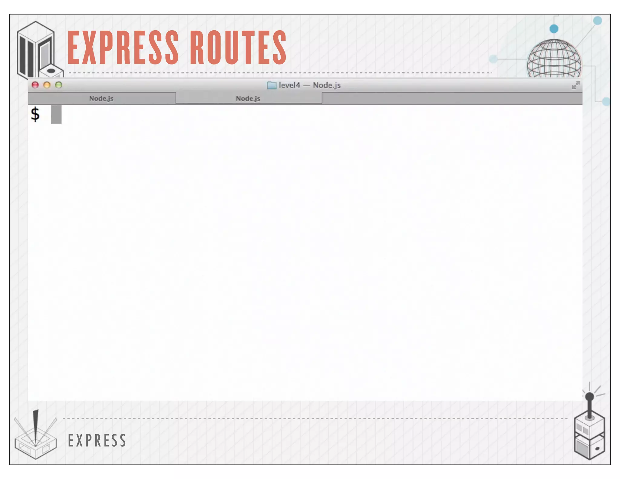 EXP RESS
EXPRESS ROUTES
 