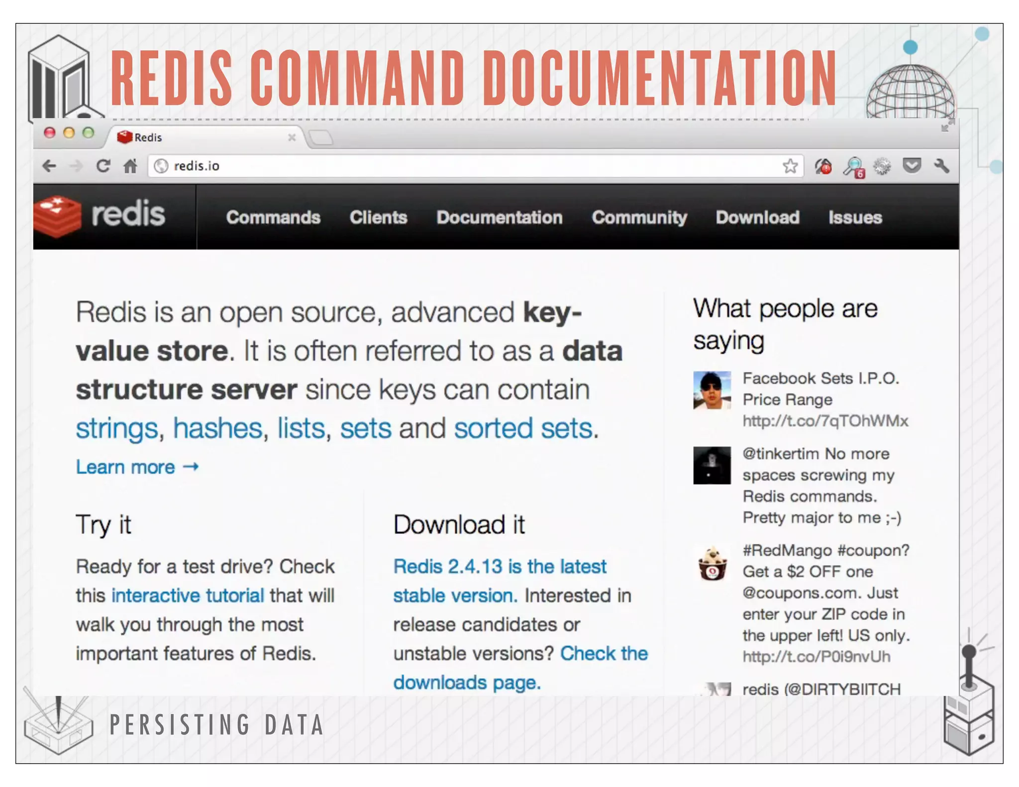 P E R S I S T I N G D A T A
REDIS COMMAND DOCUMENTATION
 
