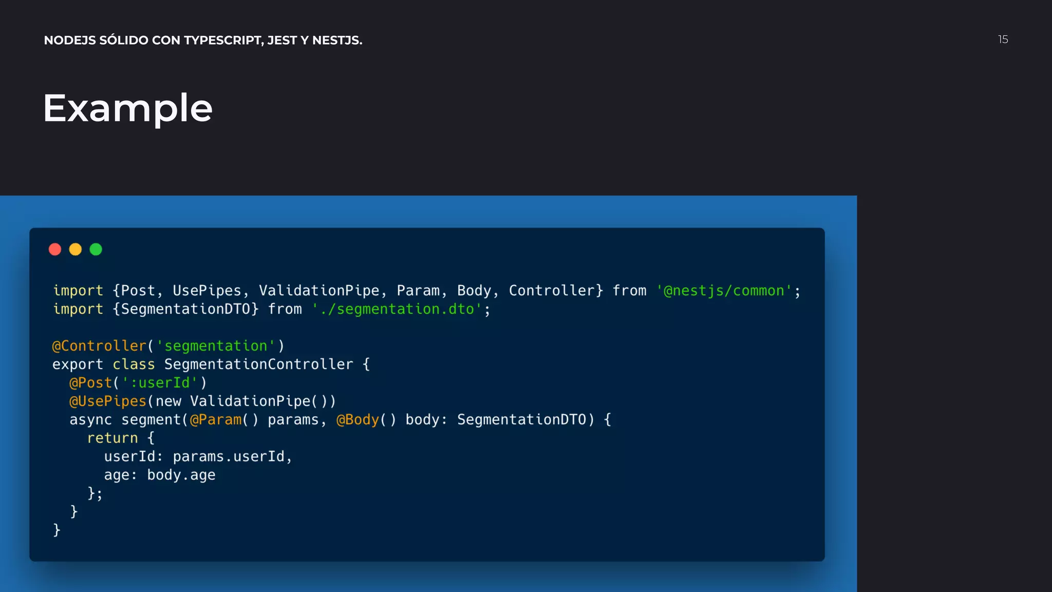 NODEJS SÓLIDO CON TYPESCRIPT, JEST Y NESTJS. 15
Example
 