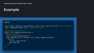 NODEJS SÓLIDO CON TYPESCRIPT, JEST Y NESTJS. 15
Example
 