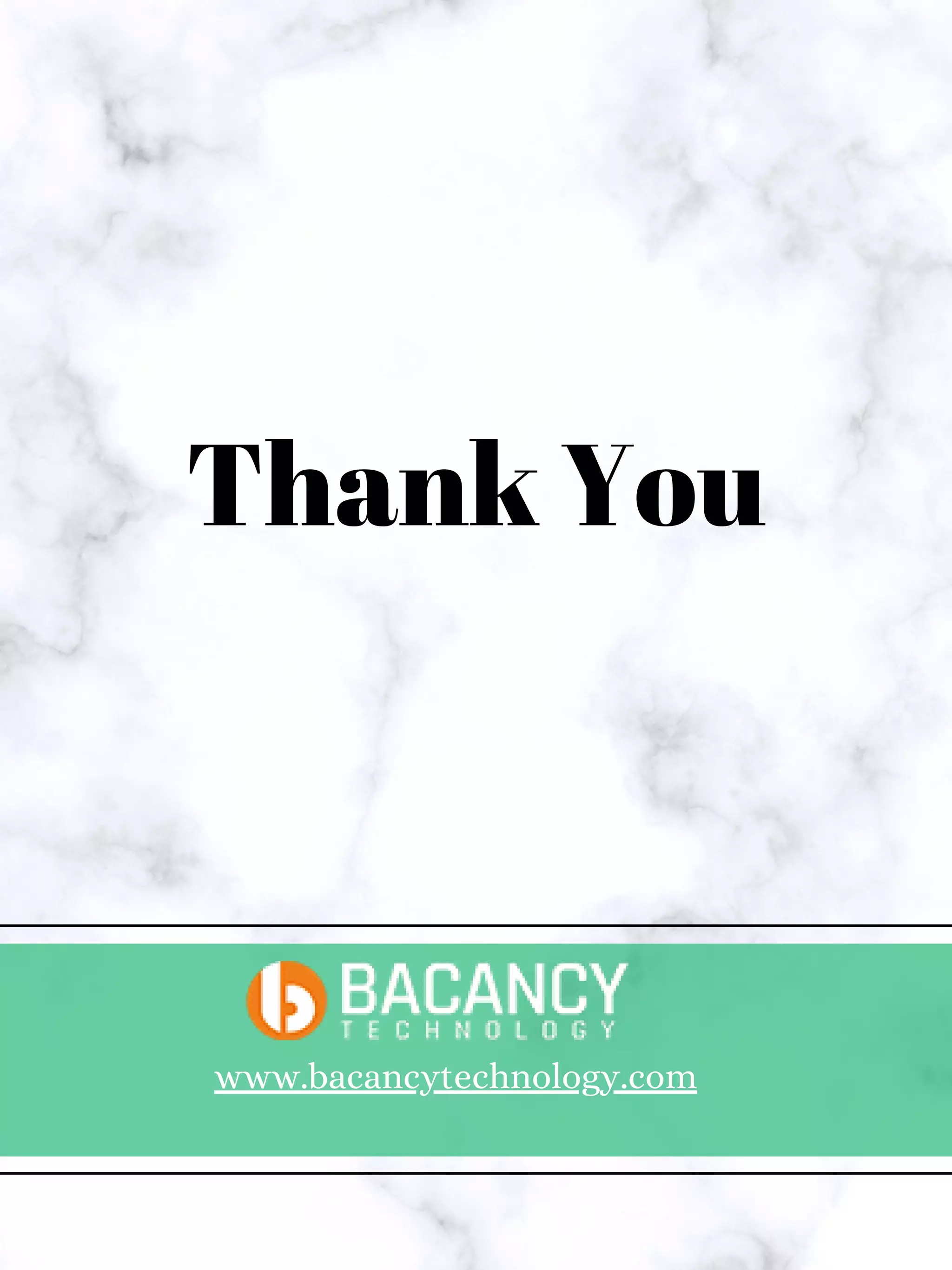 Thank You
www.bacancytechnology.com
 