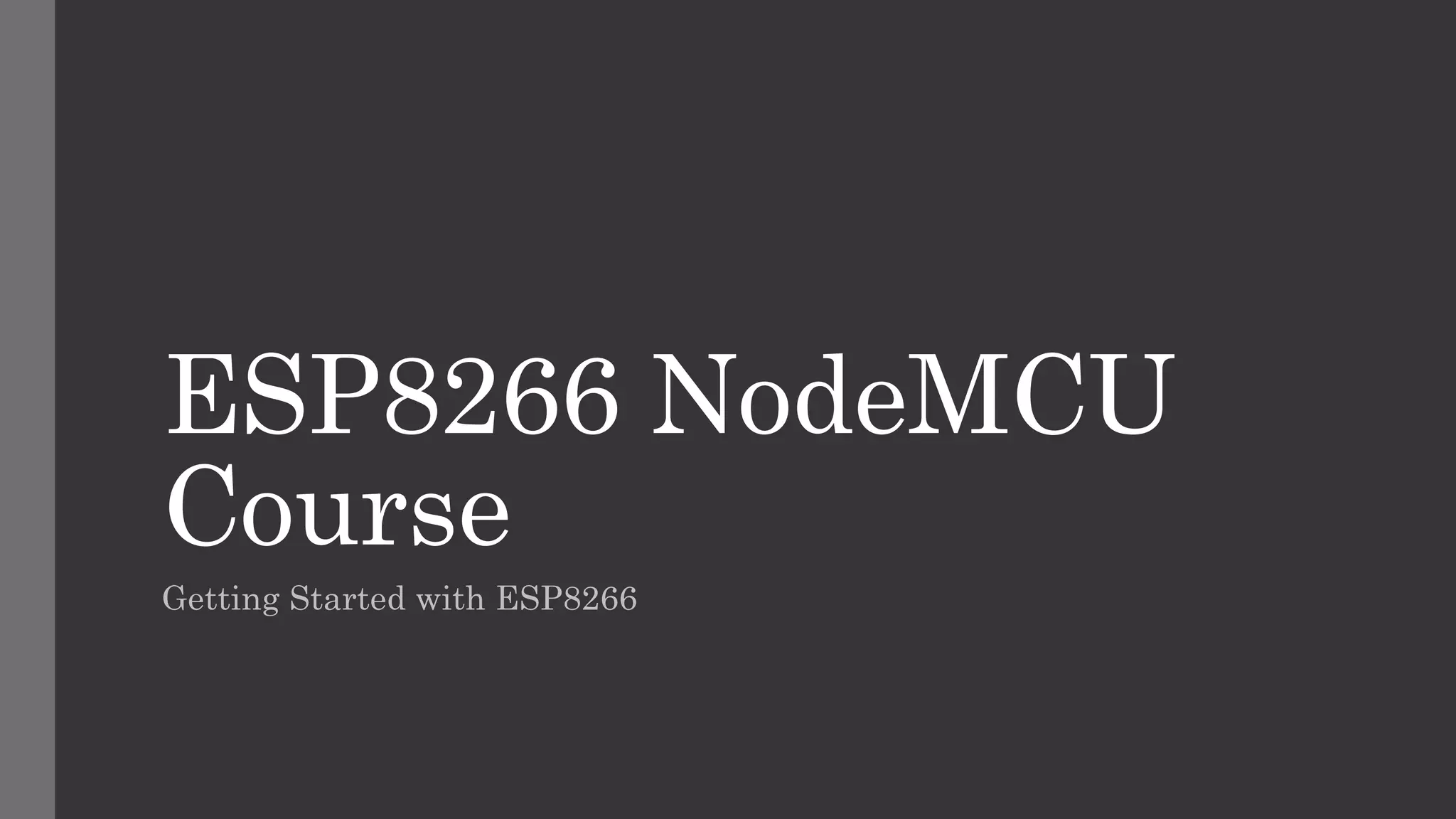 ESP8266 NodeMCU Course Getting Started with ESP8266